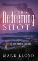 The Redeeming Shot: Finding the Truth in Thailand