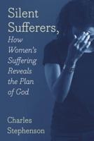Silent Sufferers: How Women's Suffering Reveals The Plan God