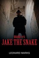 BOARD #6: Jake the Snake