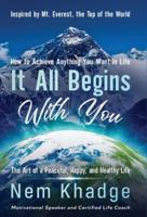 It All Begins with You: The Art of a Peaceful, Happy, and Healthy Life