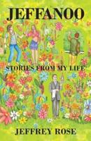 Jeffanoo: Stories from My Life
