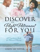 Discover the Right Retirement for You: A Comprehensive Guide for Retirement Planning