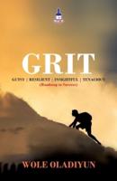 GRIT: Gutsy Resilient Insightful Tenacious (Roadmap to Success)