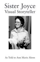 Sister Joyce: Visual Storyteller