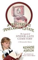 A Mystery at Pinecroft Estate: The Legend of Spider Gate Cemetery
