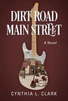 Dirt Road Main Street: A Novel