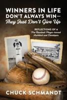 Winners In Life Don't Always Win-They Just Don't Give Up: Reflections of a Pro Baseball Player-turned Architect and Developer