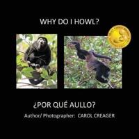 Why Do I Howl?: ¿POR QUÉ AULLO?