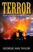 TERROR: At My Tennessee Mountain Home