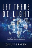 Let There Be Light: Saving Ourselves and Our Planet Through a Global Social Compact