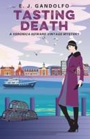 Tasting Death: A Veronica Howard Vintage Mystery