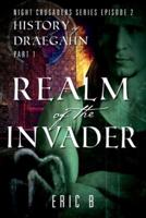 Realm of the Invader: Night Crusaders Series Episode 2: History of Draegahn, Part 1