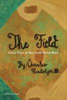 The Field: Glory Days of the Arritt Street Boys