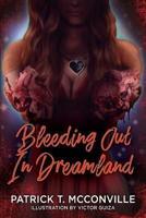 Bleeding Out In Dreamland