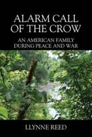 Alarm Call of the Crow: An American Family During Peace and War