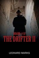 BOARD #10: The Drifter II