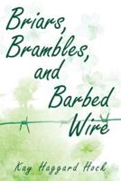 Briars, Brambles, and Barbed Wire