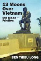 13 Moons over Vietnam: 6th Moon | Friction