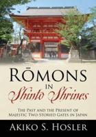 Rōmons in Shinto Shrines: The Past and the Present of Majestic Two-Storied Gates in Japan