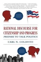 Rational Discourse for Citizenship and Progress: Prepare to Talk Politics