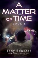 A Matter of Time: Book 1