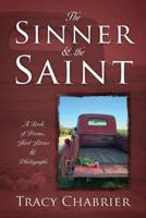 The Sinner & the Saint: A Book of Poems, Short Stories & Photographs