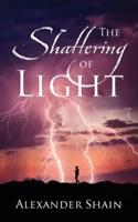 The Shattering of Light