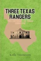 Three Texas Rangers: The Republic of Texas 1836-1845