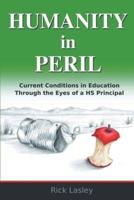 Humanity In Peril: Current Conditions in Education Through Eyes of a HS Principal