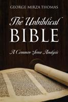 The Unbiblical Bible: A Common Sense Analysis