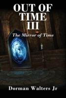 Out of Time III: The Mirror of Time