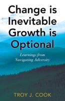 Change Is Inevitable Growth Is Optional