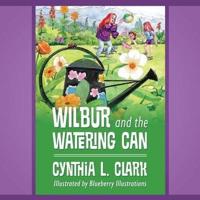 Wilbur and the Watering Can