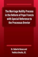 The Marriage Nullity Process in the Reform of Pope Francis With Special Reference to the Processus Brevoir