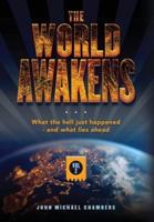 The World Awakens: What the Hell Just Happened-and What Lies Ahead (Volume Two)