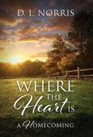 Where the Heart Is: A Homecoming