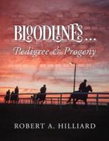 Bloodlines ... Pedigree & Progeny