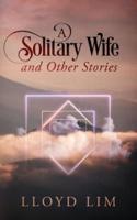 A Solitary Wife and Other Stories