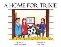 A Home For Trixie