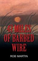 47 Miles of Barbed Wire