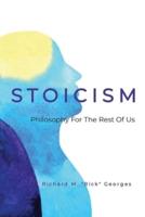 Stoicism - Philosophy For The Rest Of Us