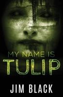 My Name Is Tulip