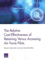 The Relative Cost-Effectiveness of Retaining Versus Accessing Air Force Pilots