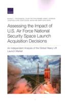 Assessing the Impact of U.S. Air Force National Security Space Launch Acquisition Decisions: An Independent Analysis of the Global Heavy Lift Launch Market