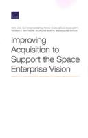 Improving Acquisition to Support the Space Enterprise Vision