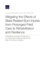 Mitigating the Effects of Blast-Related Burn Injuries from Prolonged Field Care to Rehabilitation and Resilience: Proceedings and Expert Findings from a U.S. Department of Defense International State-of-the-Science Meeting