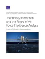 Technology Innovation and the Future of Air Force Intelligence Analysis. Volume 1 Findings and Recommendations