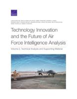 Technology Innovation and the Future of Air Force Intelligence Analysis. Volume 2 Technical Analysis and Supporting Material