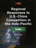 Regional Responses to U.S.-China Competition in the Indo-Pacific