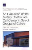 An Evaluation of the Military OneSource Call Center in Select Groups of Callers